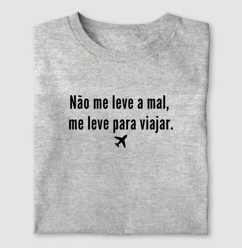 nao me leve a mal, me leve para viajar