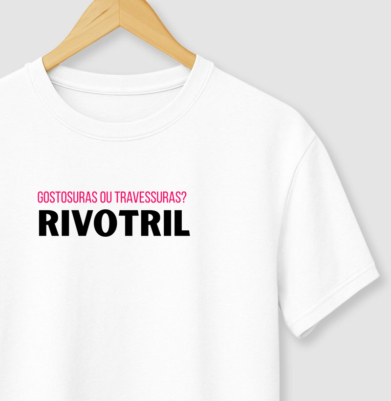 GOSTOSURAS OU TRAVESSURAS? RIVOTRIL.