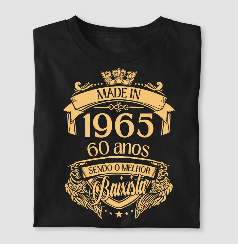 MADE IN 1965 - 60 ANOS SENDO O MELHOR BAIXISTA