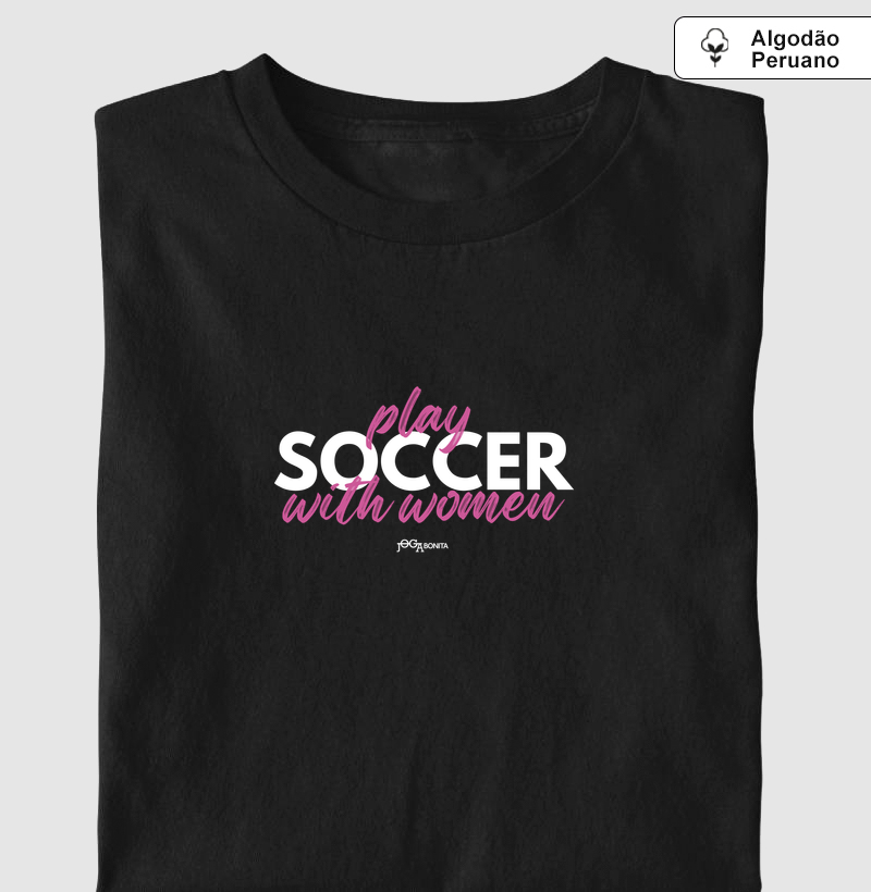 feminina de futebol estampa "play with women" joga bonita