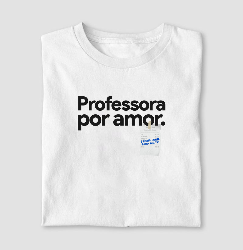 Professora por amor e muita conta para pagar!