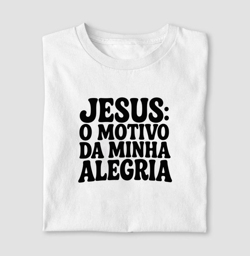 Jesus: O Motivo da minha alegria