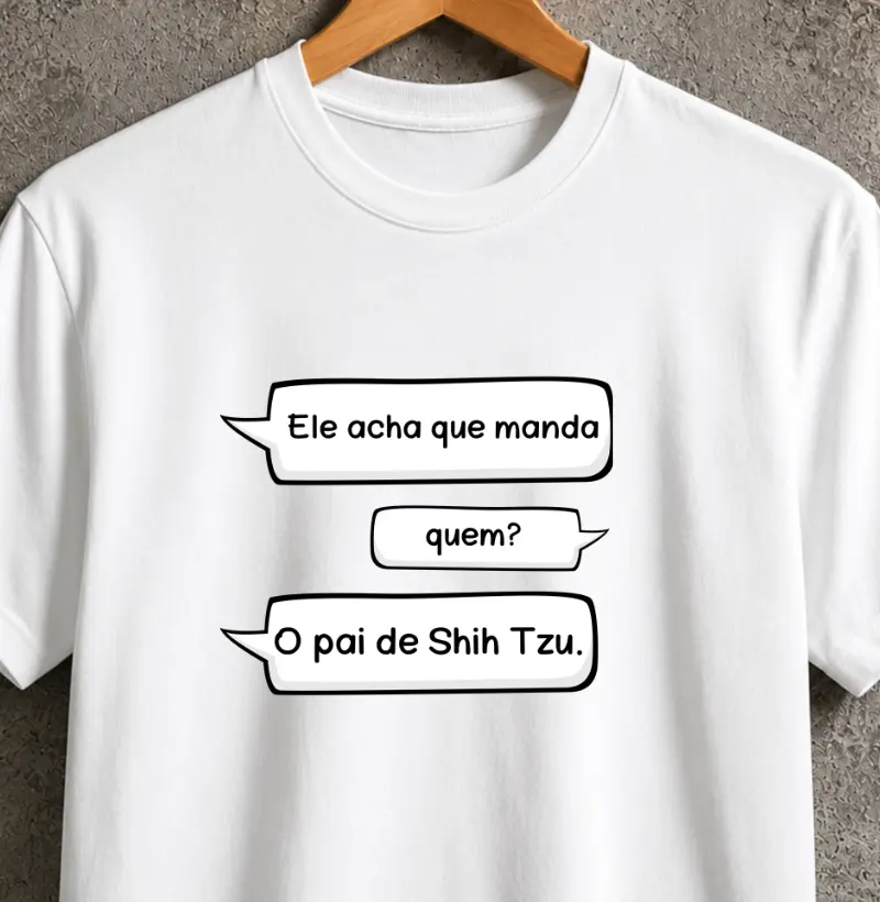 Ele acha que manda... Quem? O pai de shih tzu