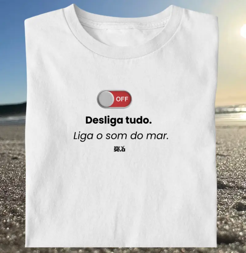 Desliga tudo. Liga o som do mar.