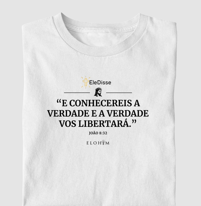 A VERDADE VOS LIBERTARÁ - ELE DISSE