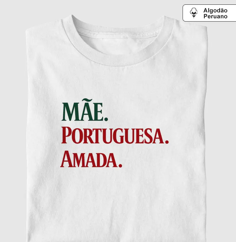 Mãe. Portuguesa. Amada. <3