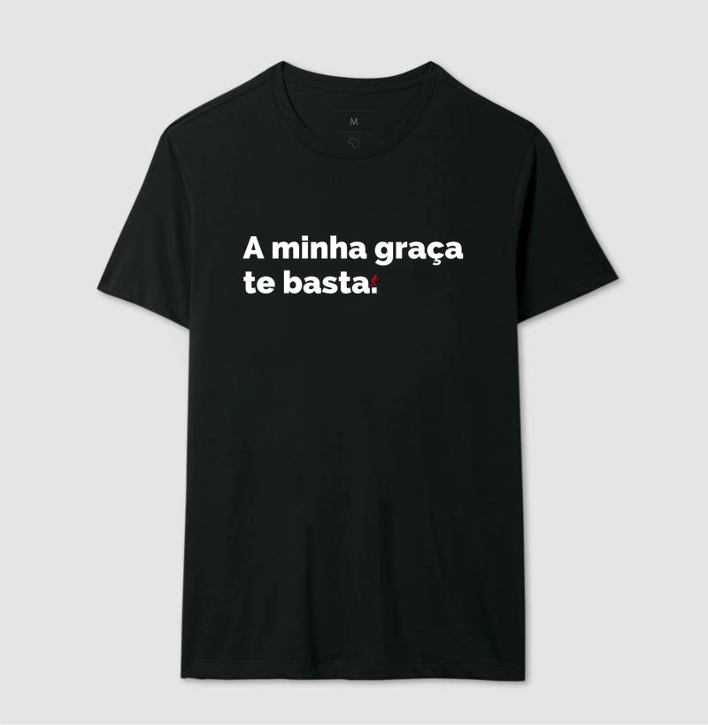 Camiseta Cristã A Minha Graça Te Basta - Camiseta