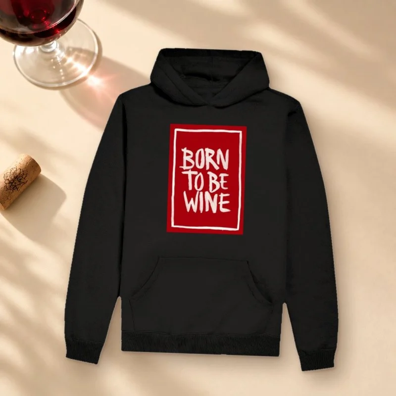 Hoodie Moletom Born to be Wine - Hoodie Moletom