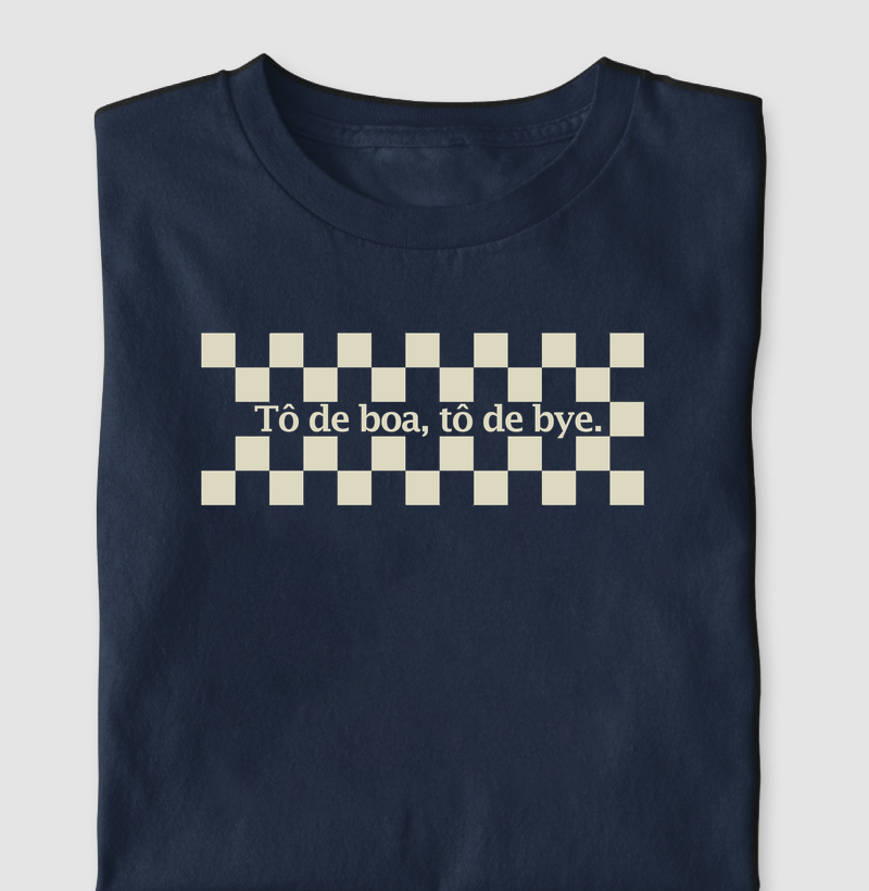 Tô de boa, tô de bye 