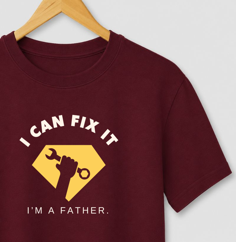 Camiseta I Can Fix It. I´m a Father