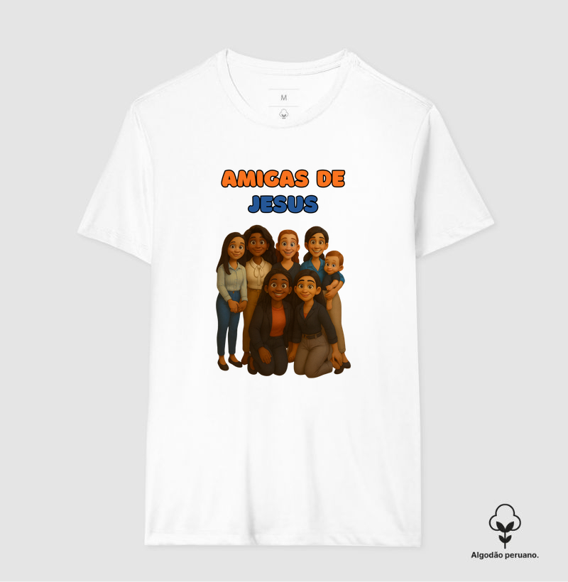 Amigas de Jesus - Camiseta Algodão Peruano