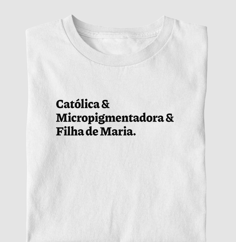 Católica & Micropigmentadora & Filha de Maria