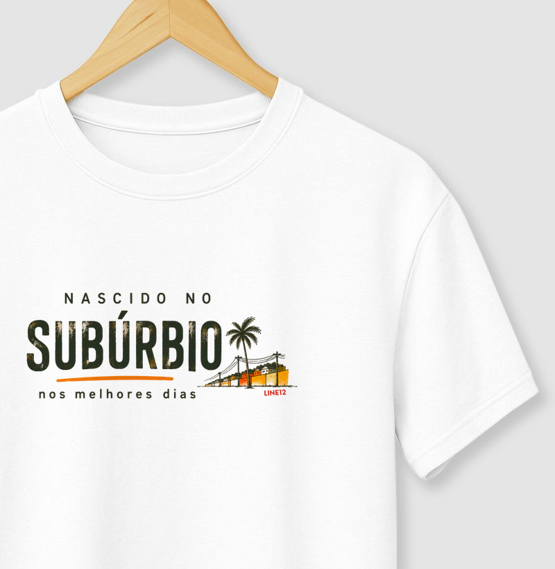 NASCIDO NO SUBÚRBIO - Camiseta