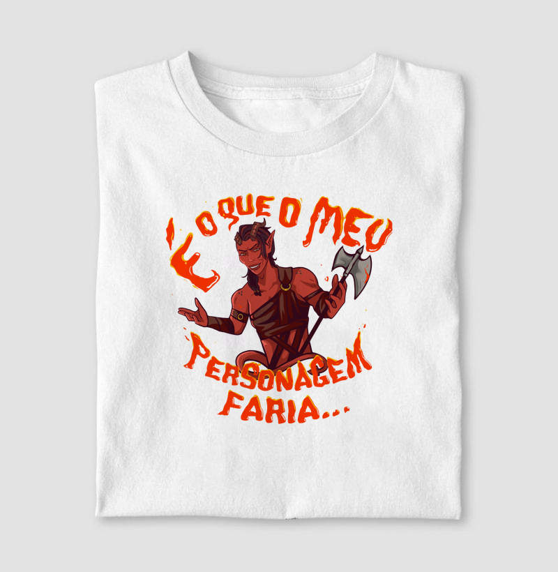 É O QUE O MEU PERSONAGEM FARIA