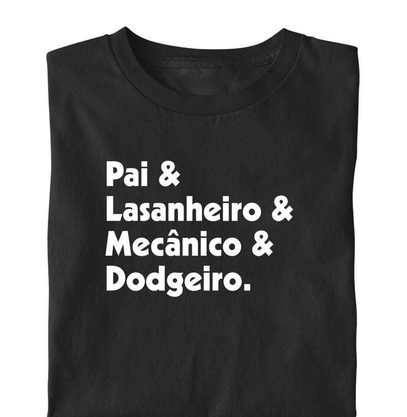 Pai & Lasanheiro & Mecânico & Dodgeiro
