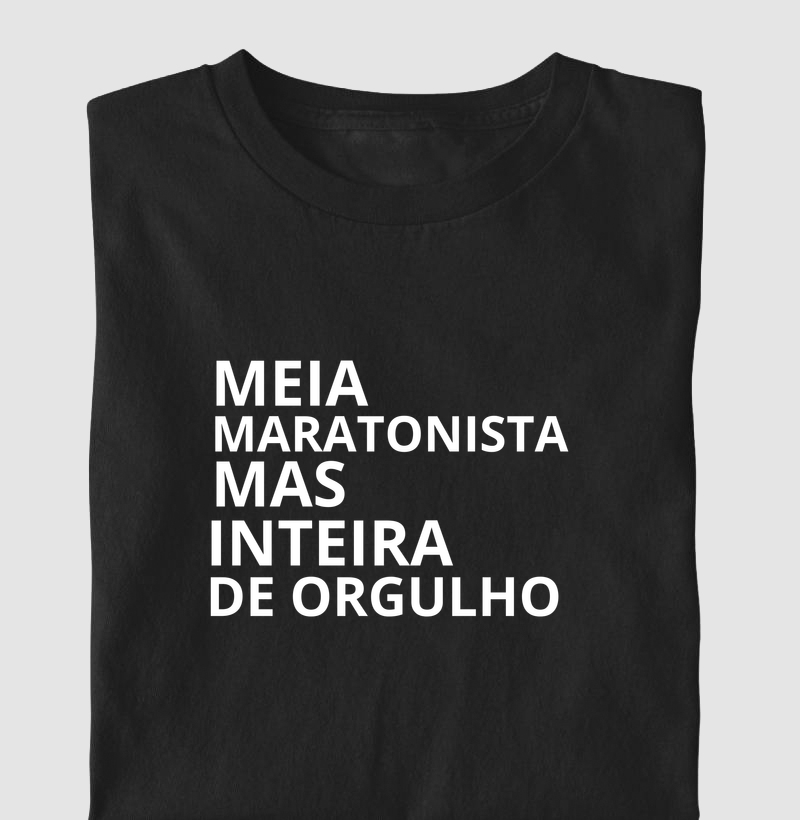 Meia Maratonista Mas Inteira de Orgulho