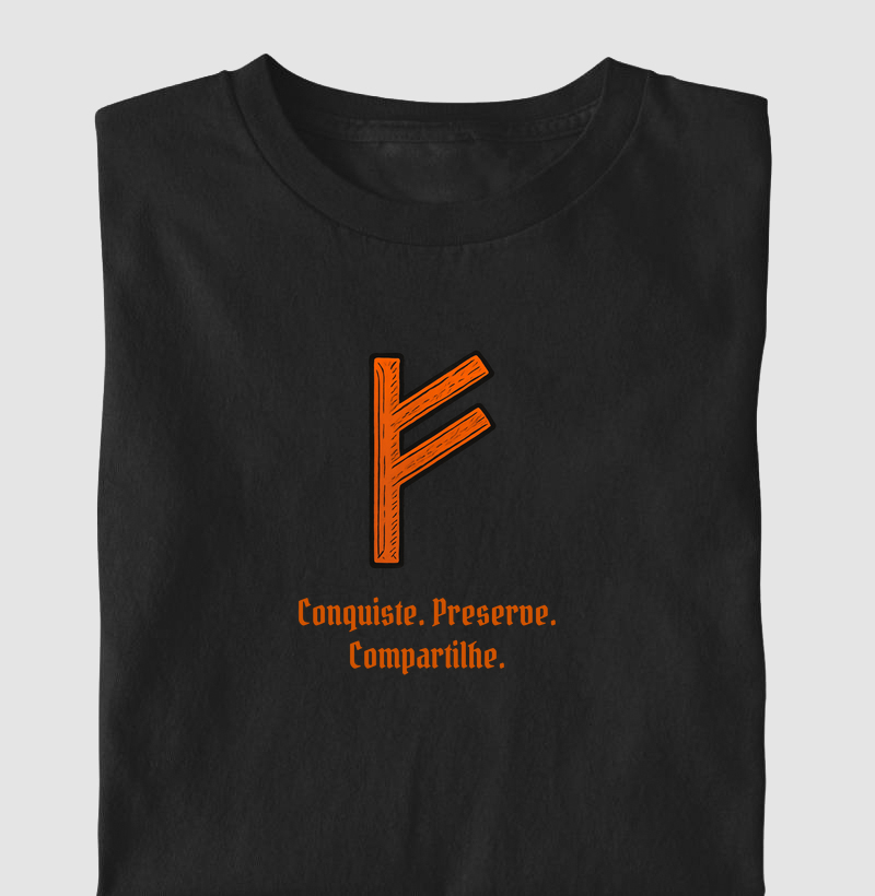 Camiseta Viking Runa Fehu – “Conquiste. Preserve. Compartilhe.”