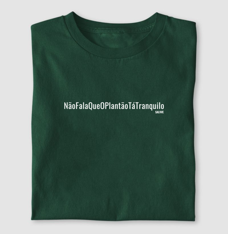 Não fala que o plantão tá tranquilo
