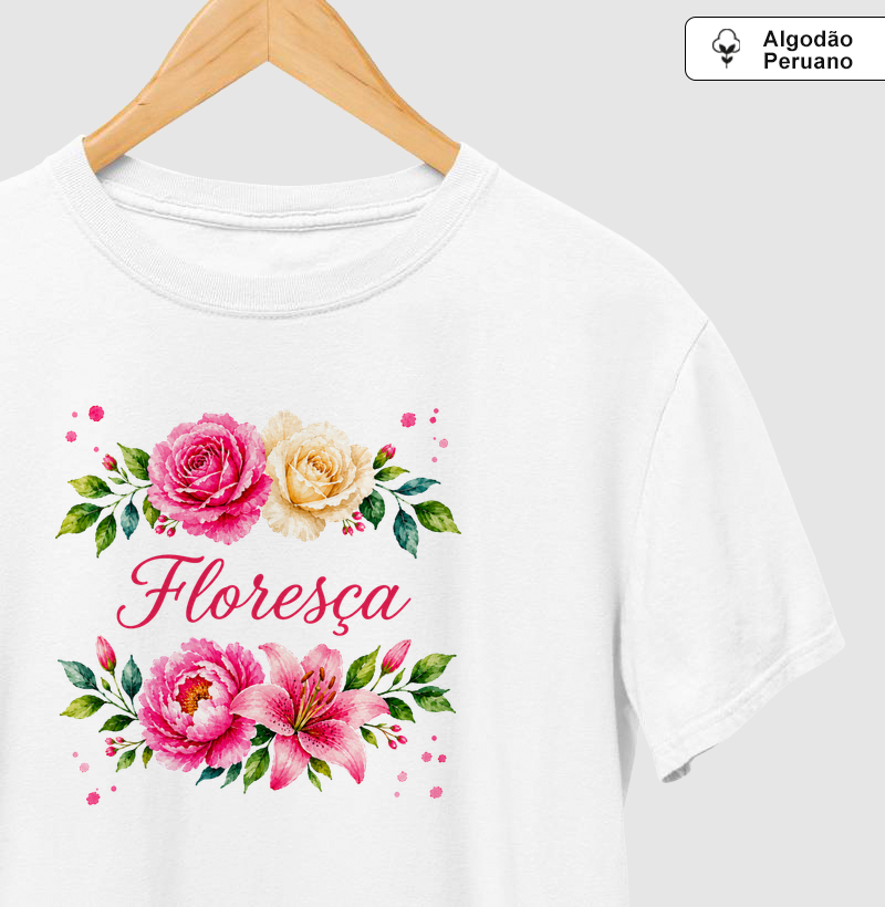 Camiseta Floresça