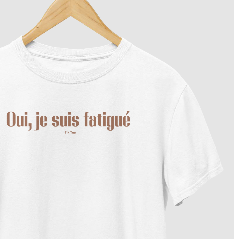 Oui, je suis fatigué