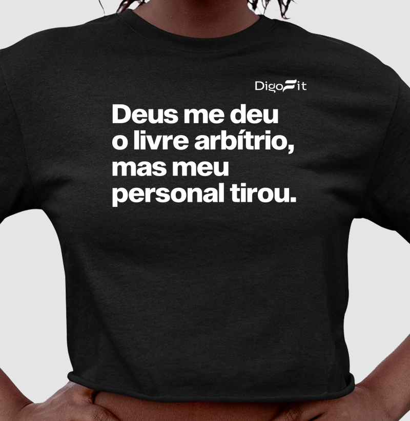 CROPPED ACADEMIA MEU PERSONAL TIROU MEU LIVRE ARBÍTRIO