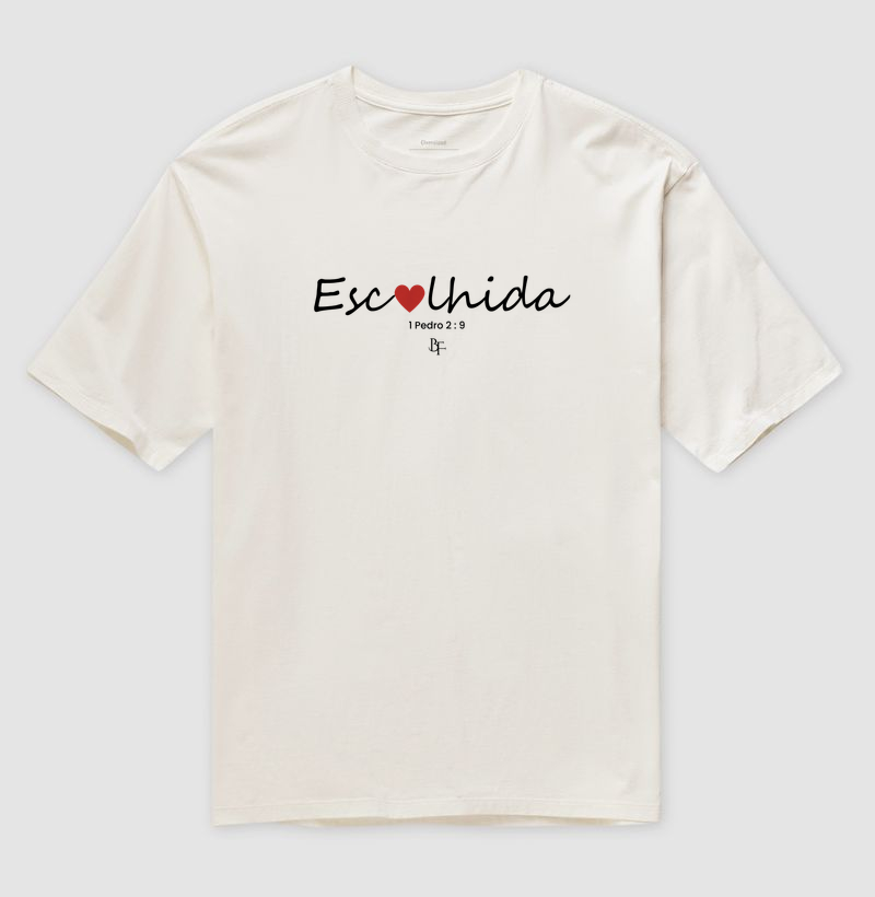 Escolhida - Camiseta Oversized