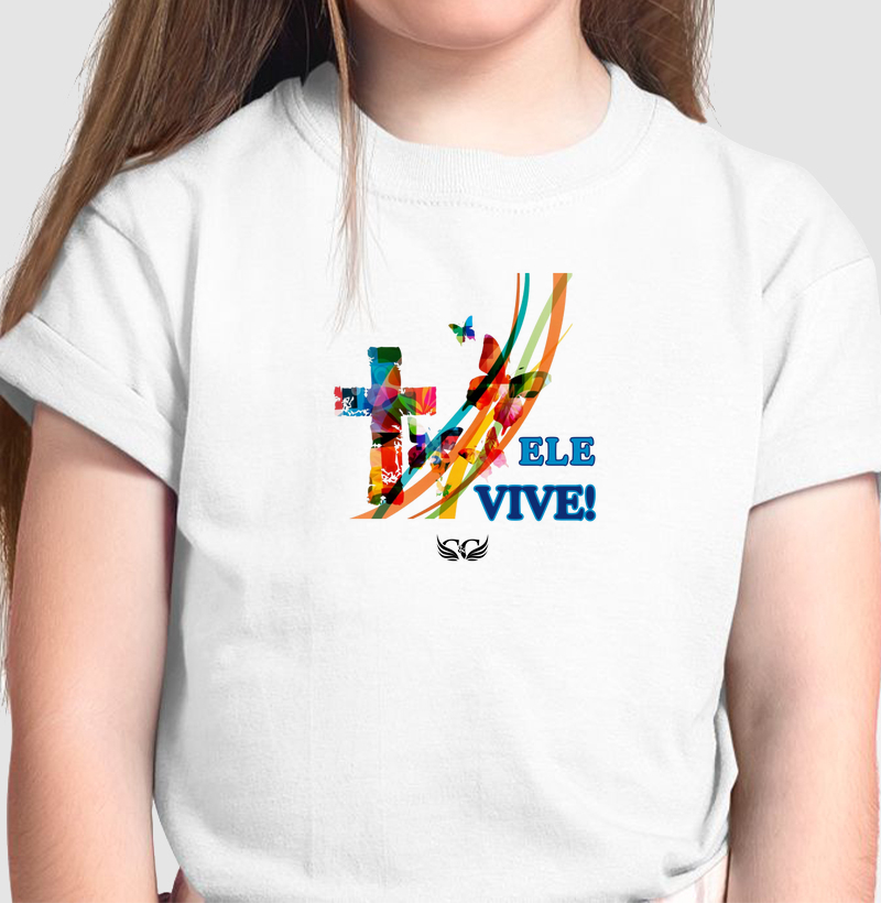 Camiseta Infantil Ele vive
