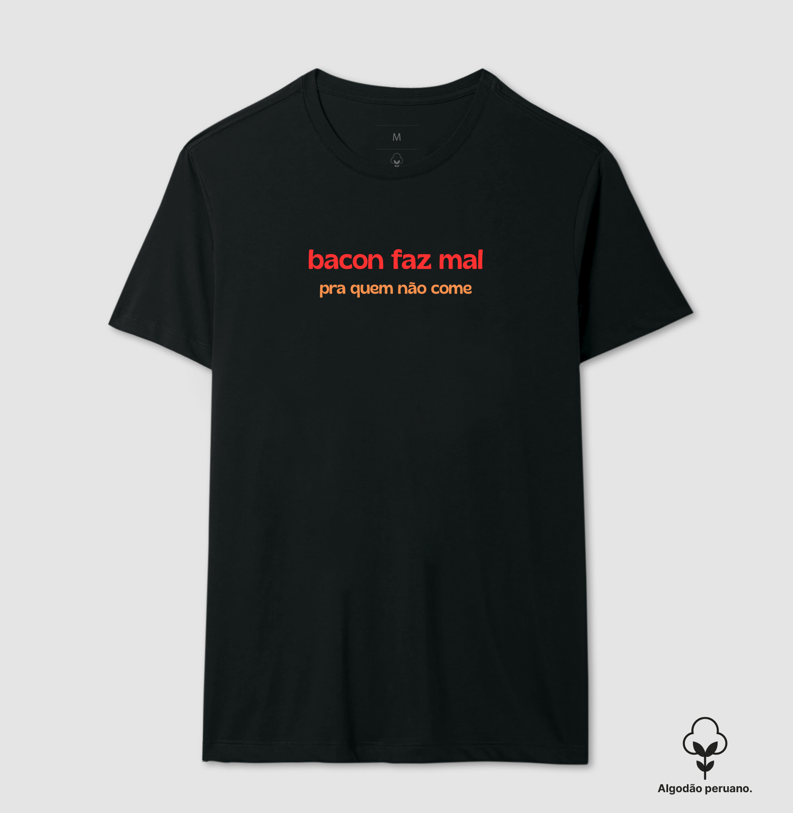 bacon faz mal - Camiseta Algodão Peruano