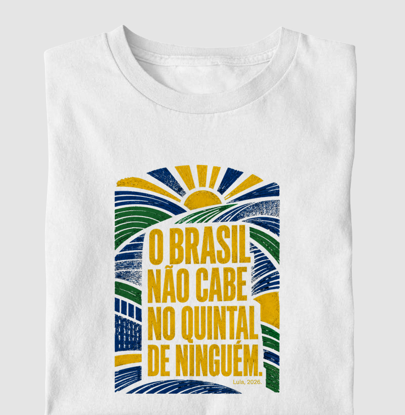 O Brasil não cabe no quintal de ninguém - Camiseta