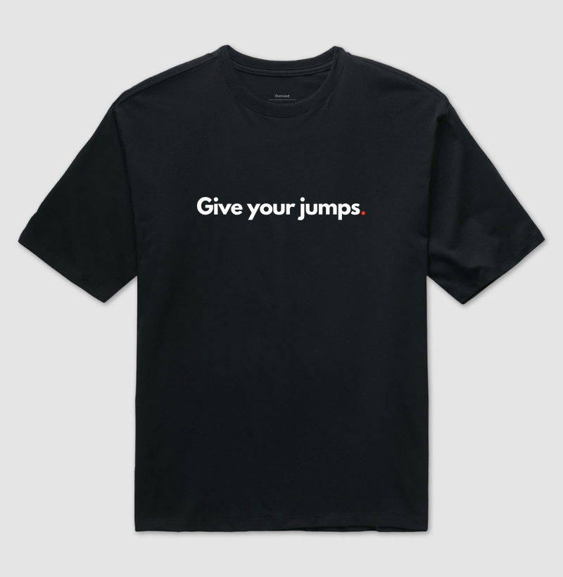 Give your jumps  "Dá seus pulos"