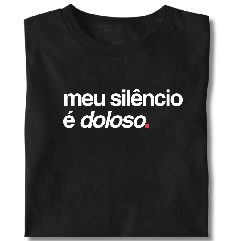 Meu silêncio é doloso.
