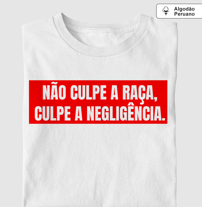 Não culpa a raça, culpe a negligência