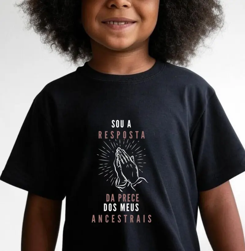 Sou a resposta da prece dos meus ancestrais