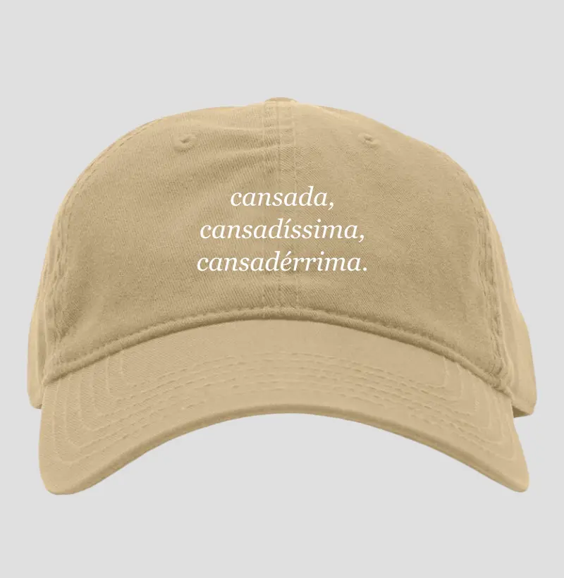 Boné Cansada, Cansadíssima, Cansadérrima.