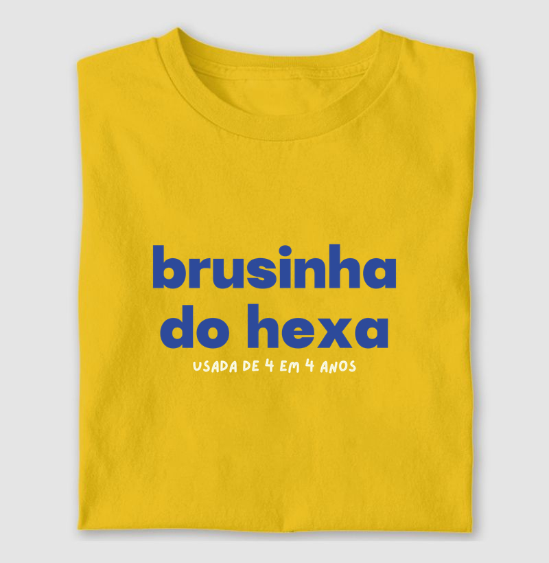 Brusinha do Hexa - Usada de 4 em 4 anos