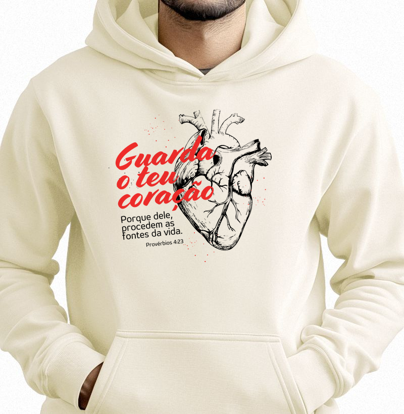 Moletom c/ capuz - Guarda o teu coração, porque dele procedem as fontes da vida