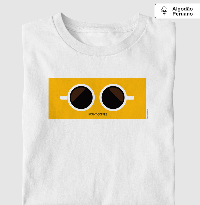 EU QUERO CAFÉ 01 - Algodão Peruano