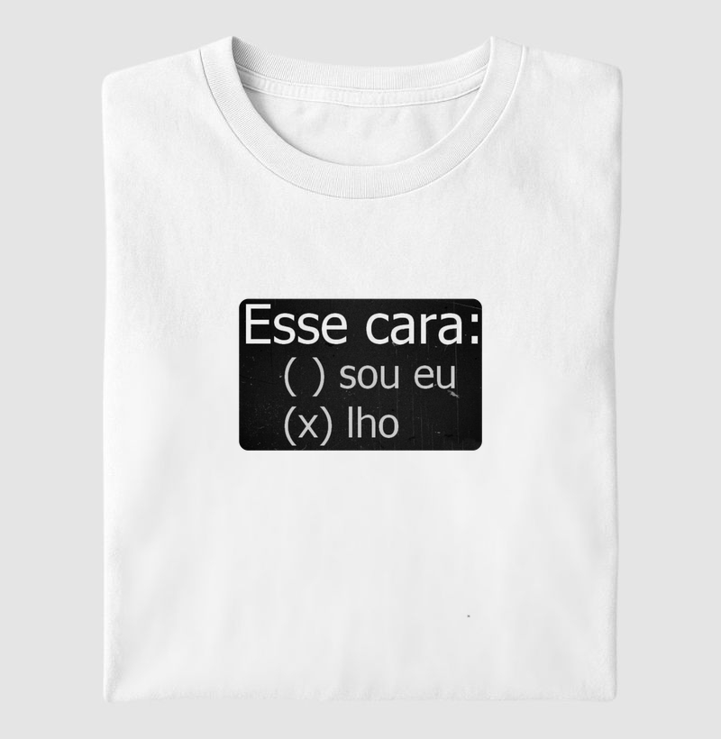 ESSE CARA: (  ) SOU EU ( X ) LHO
