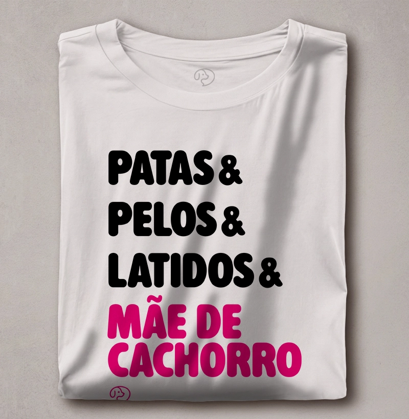 Patas & Pelos & Latidos & Mãe de Cachorro