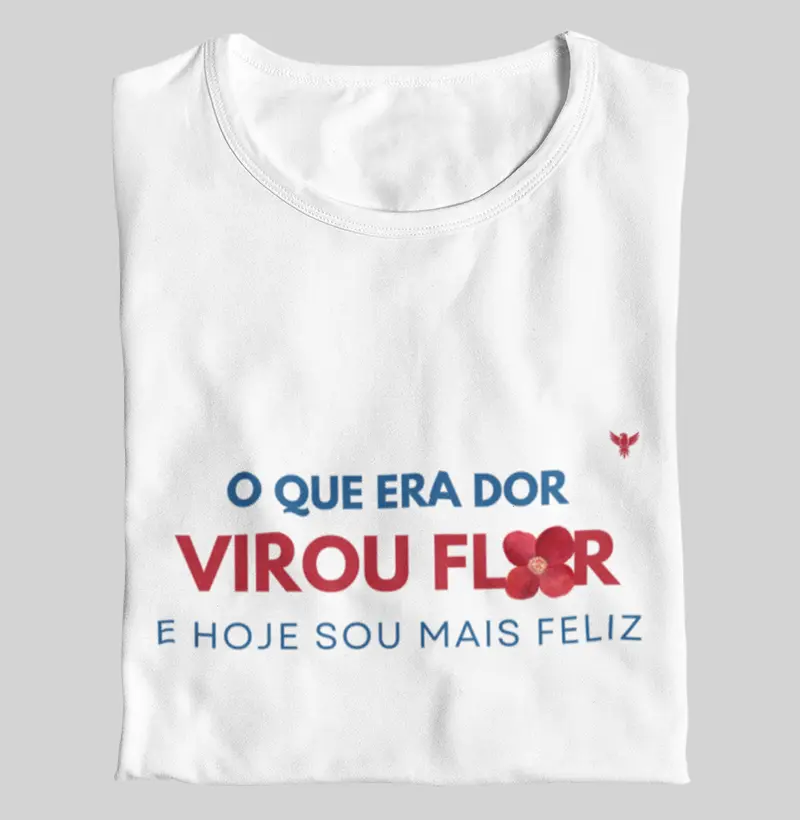 O que era dor virou flor e hoje sou mais feliz