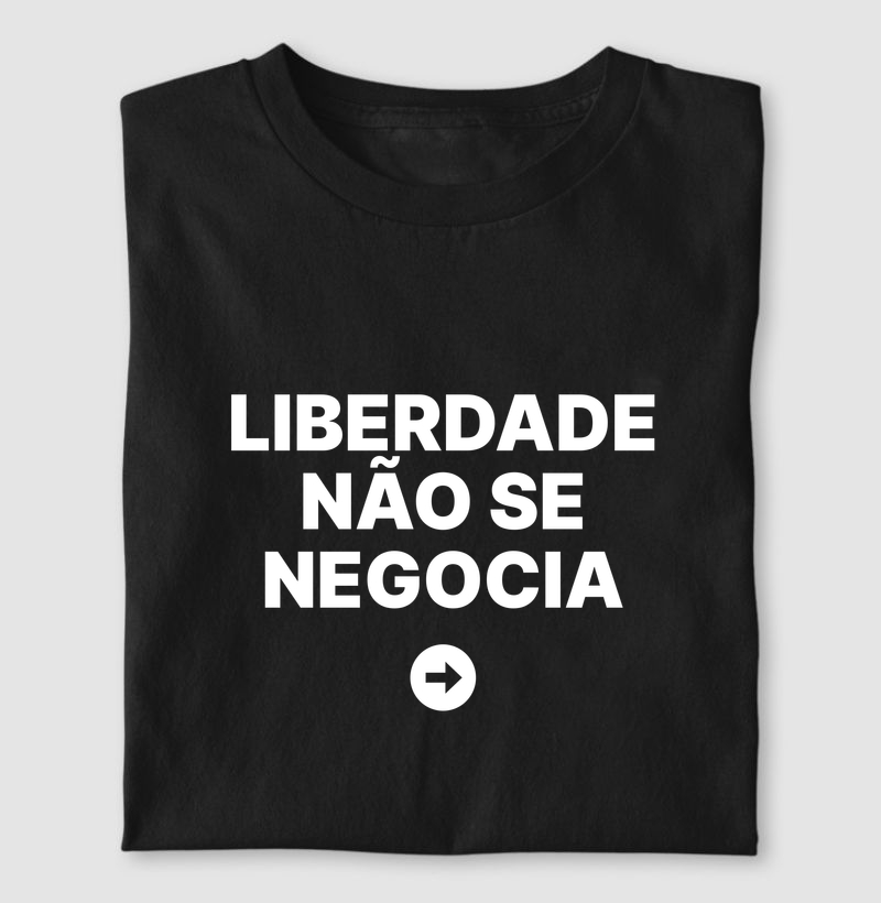 Camiseta Liberdade não se negocia