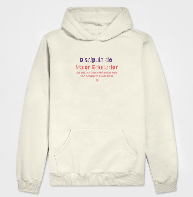 Discípula do Maior Educador - Hoodie Moletom
