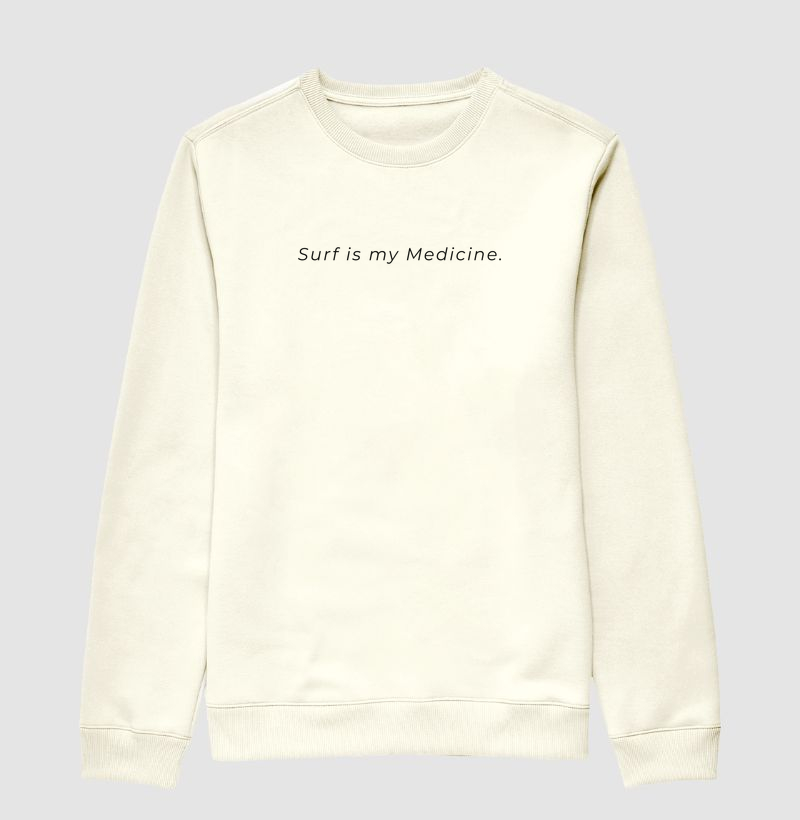 SURF IS MY MEDICINE. - Suéter Moletom