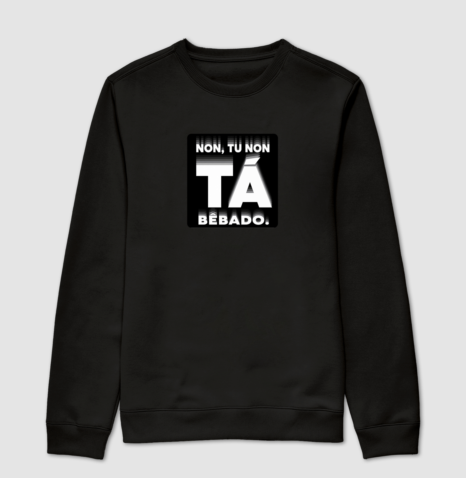 Non, tu non tá bêbado - Suéter Moletom