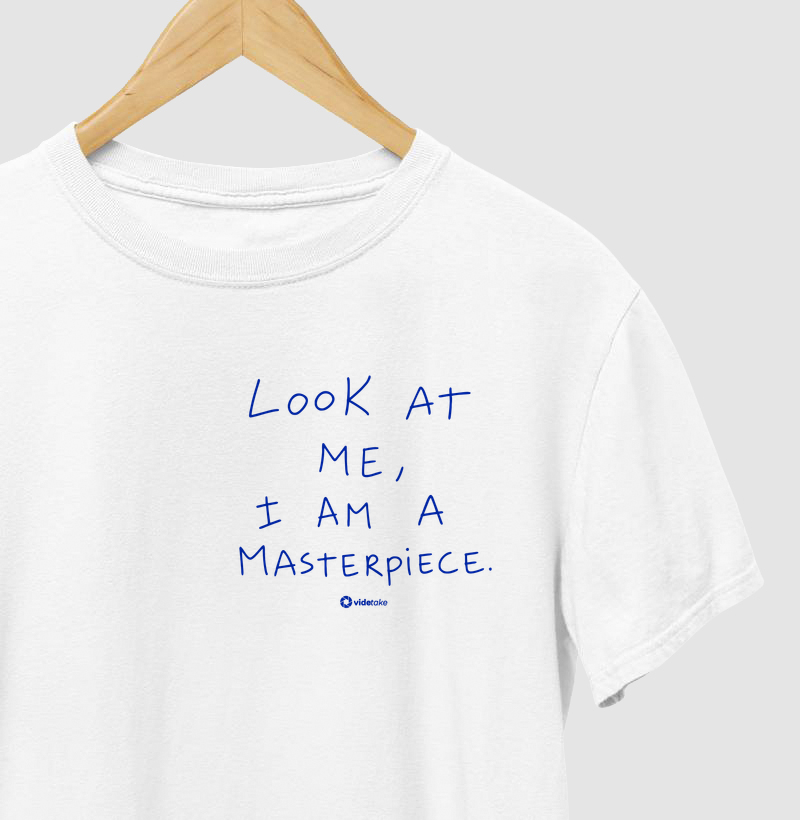 Look at Me, I Am a Masterpiece - Camiseta