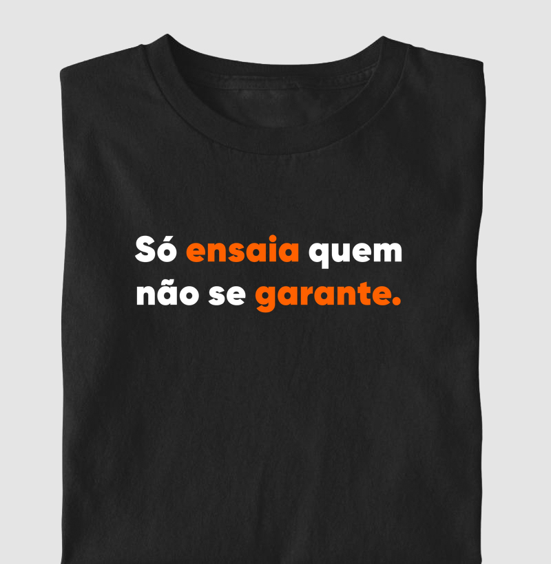 Só Ensaia Quem Não Se Garante