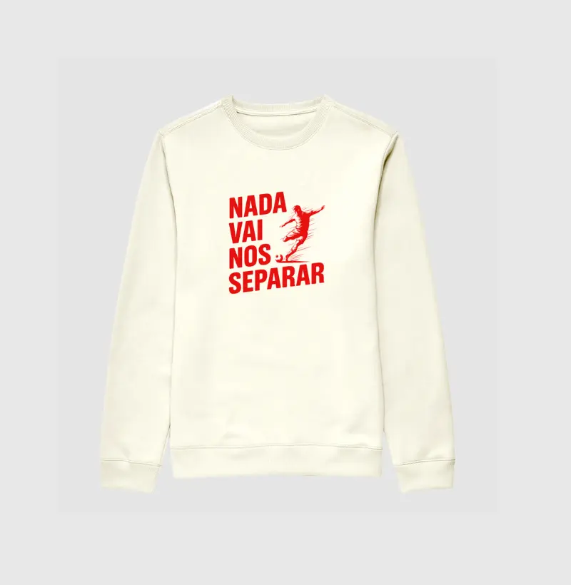 Moletom Nada Vai Nos Separar