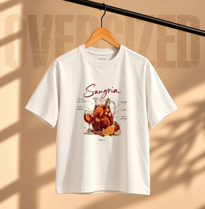 Camiseta Oversized Sangria – Drink com Vinho Tinto e Frutas - Camiseta Oversized