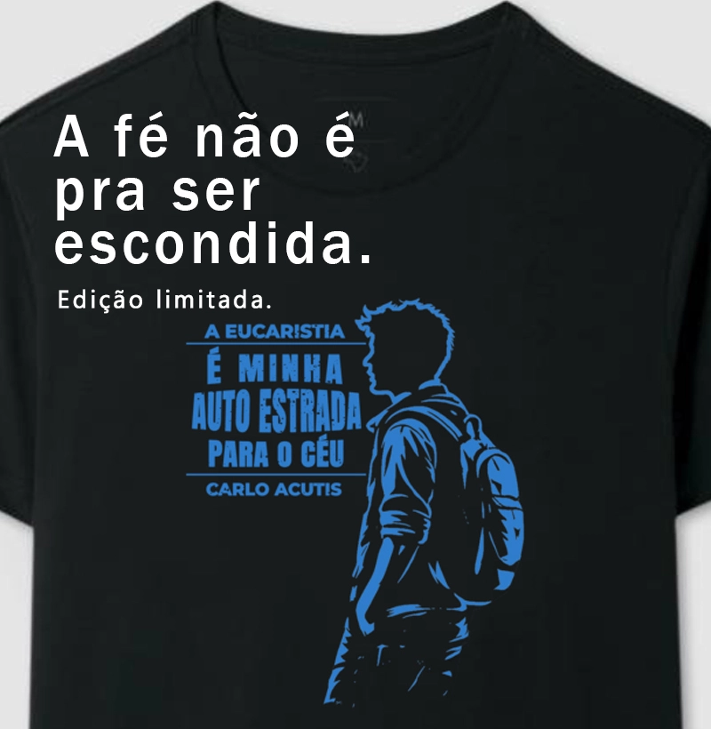 Camiseta Carlo Acutis — A Eucaristia é Minha Autoestrada para o Céu ✝️ (Edição Limitada)