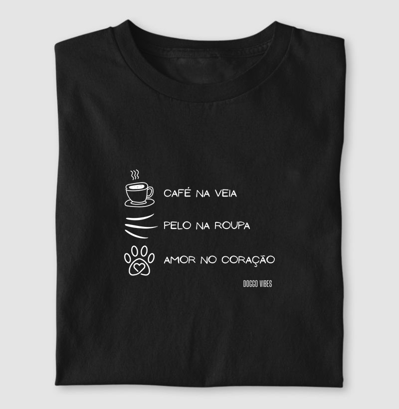 Café na veia. Pelo na roupa. Amor no coração.
